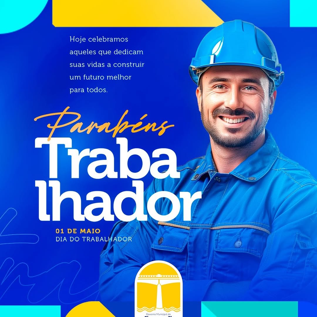 Dia do Trabalhador: Prefeitura destaca dedicação e contribuição para o futuro